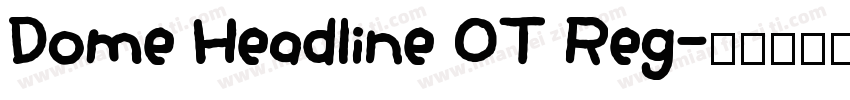 Dome Headline OT Reg字体转换
